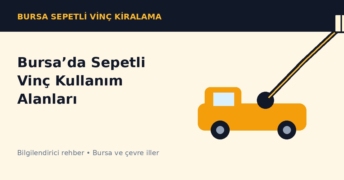Çalışma Yüksekliğine Göre Sepetli Vinç Seçimi